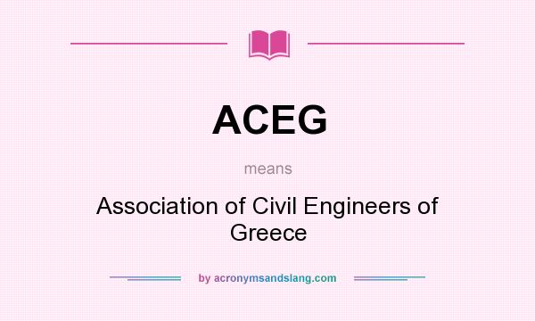 What does ACEG mean? It stands for Association of Civil Engineers of Greece