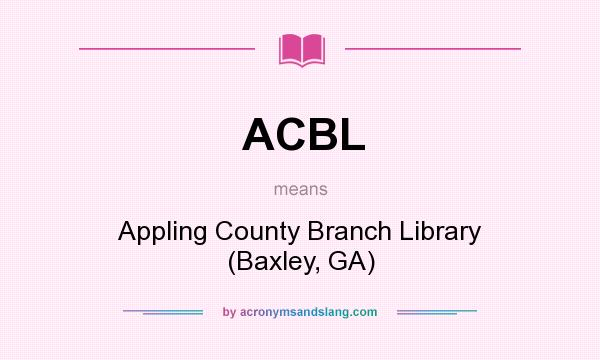 What does ACBL mean? It stands for Appling County Branch Library (Baxley, GA)