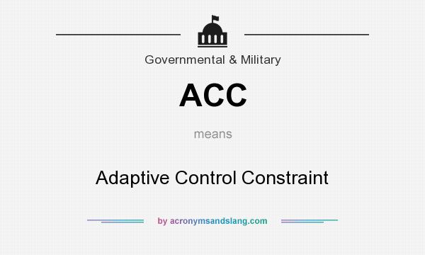 What does ACC mean? It stands for Adaptive Control Constraint