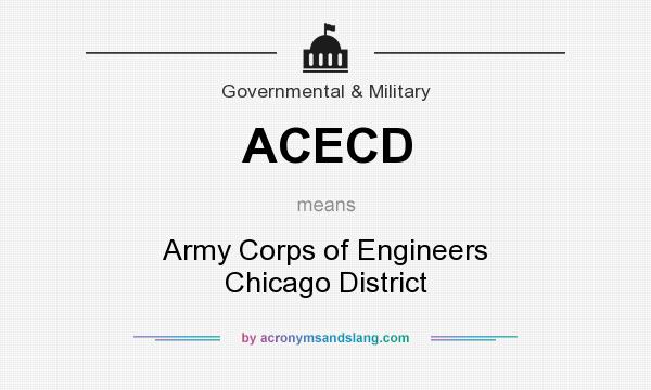 What does ACECD mean? It stands for Army Corps of Engineers Chicago District