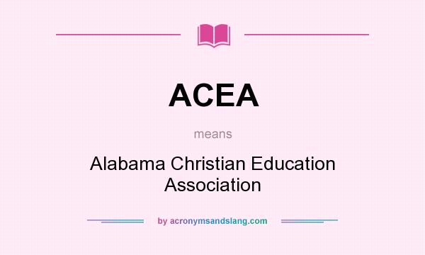 What does ACEA mean? It stands for Alabama Christian Education Association