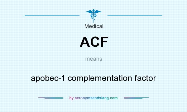 What does ACF mean? It stands for apobec-1 complementation factor