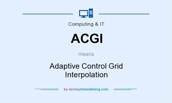 What does ACGI mean? It stands for Adaptive Control Grid Interpolation
