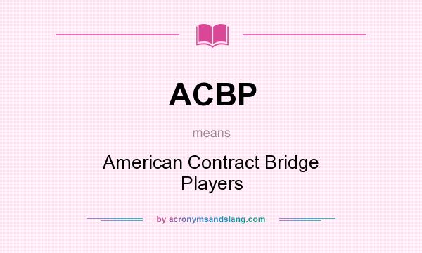 What does ACBP mean? It stands for American Contract Bridge Players