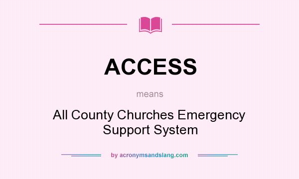 What does ACCESS mean? It stands for All County Churches Emergency Support System