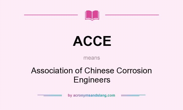 What does ACCE mean? It stands for Association of Chinese Corrosion Engineers