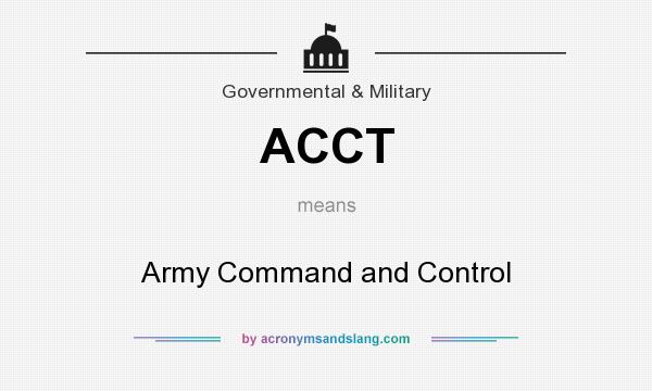 What does ACCT mean? It stands for Army Command and Control