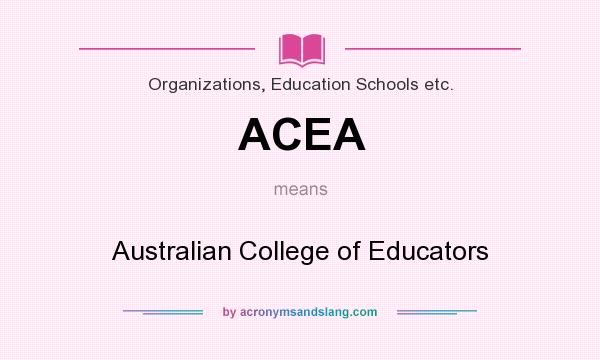 What does ACEA mean? It stands for Australian College of Educators