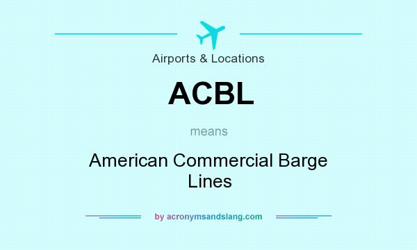 What does ACBL mean? It stands for American Commercial Barge Lines