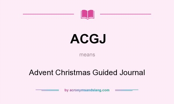 What does ACGJ mean? It stands for Advent Christmas Guided Journal