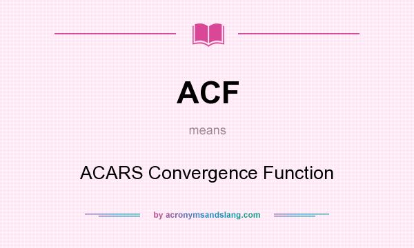 What does ACF mean? It stands for ACARS Convergence Function