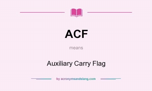 What does ACF mean? It stands for Auxiliary Carry Flag