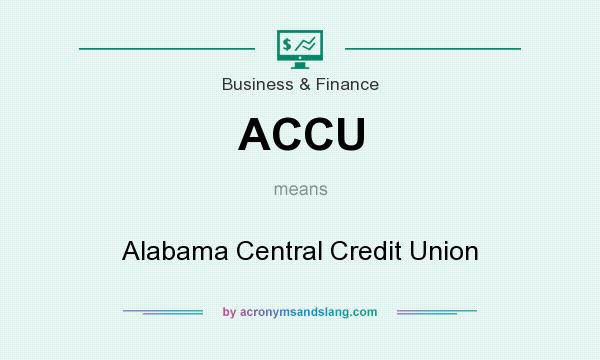 What does ACCU mean? It stands for Alabama Central Credit Union