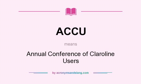 What does ACCU mean? It stands for Annual Conference of Claroline Users