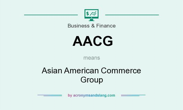 What does AACG mean? It stands for Asian American Commerce Group