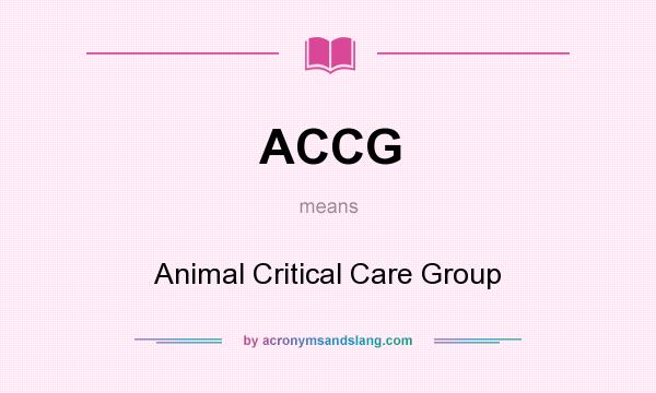 What does ACCG mean? It stands for Animal Critical Care Group