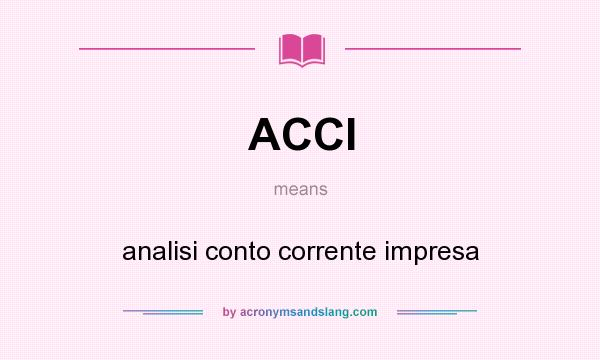 What does ACCI mean? It stands for analisi conto corrente impresa