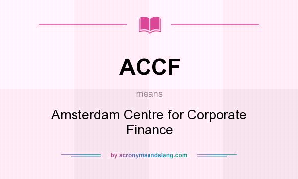 What does ACCF mean? It stands for Amsterdam Centre for Corporate Finance