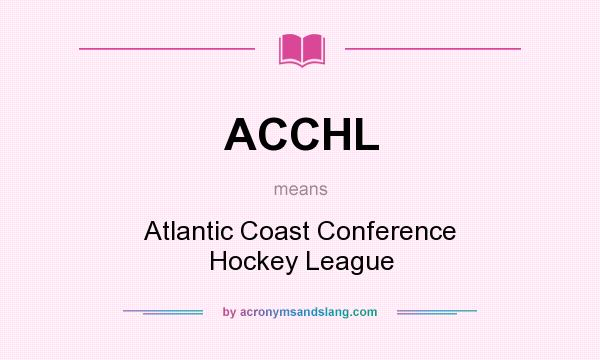What does ACCHL mean? It stands for Atlantic Coast Conference Hockey League