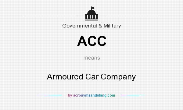 What does ACC mean? It stands for Armoured Car Company