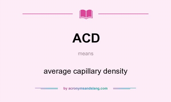 What does ACD mean? It stands for average capillary density