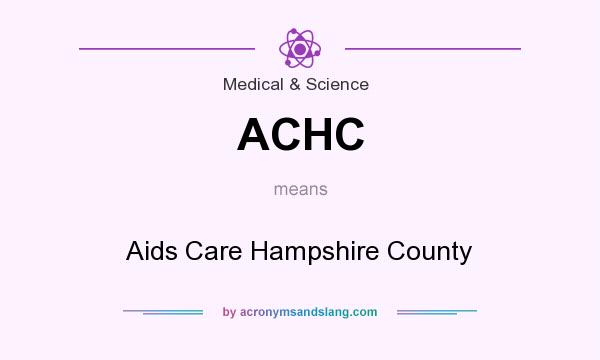 What does ACHC mean? It stands for Aids Care Hampshire County