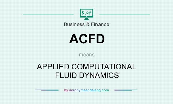 What does ACFD mean? It stands for APPLIED COMPUTATIONAL FLUID DYNAMICS