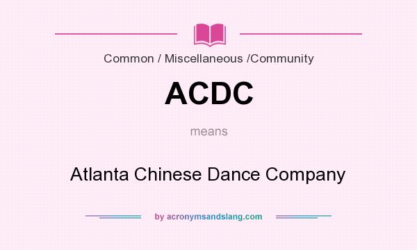 What does ACDC mean? It stands for Atlanta Chinese Dance Company