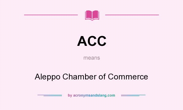 What does ACC mean? It stands for Aleppo Chamber of Commerce