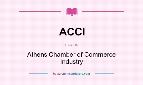 What does ACCI mean? It stands for Athens Chamber of Commerce Industry