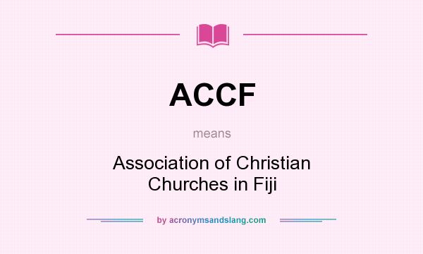 What does ACCF mean? It stands for Association of Christian Churches in Fiji