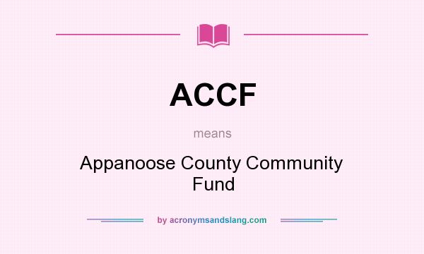 What does ACCF mean? It stands for Appanoose County Community Fund