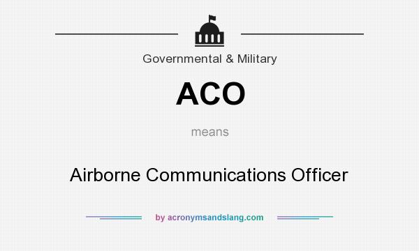 What does ACO mean? It stands for Airborne Communications Officer