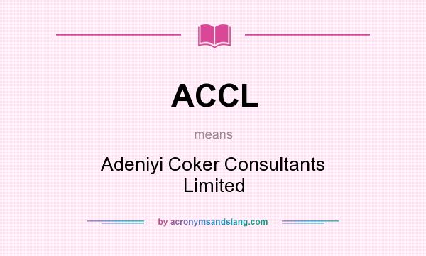 What does ACCL mean? It stands for Adeniyi Coker Consultants Limited