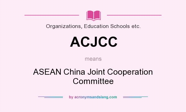 What does ACJCC mean? It stands for ASEAN China Joint Cooperation Committee