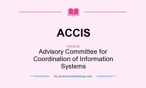 What does ACCIS mean? It stands for Advisory Committee for Coordination of Information Systems