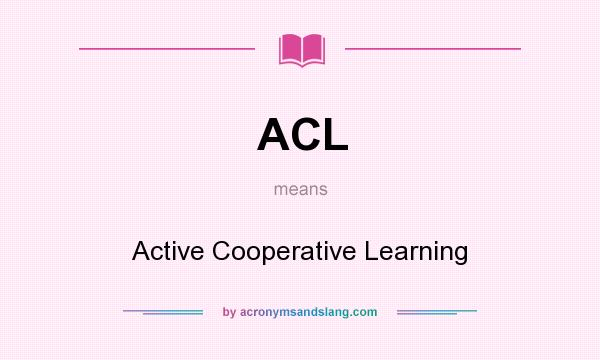 What does ACL mean? It stands for Active Cooperative Learning