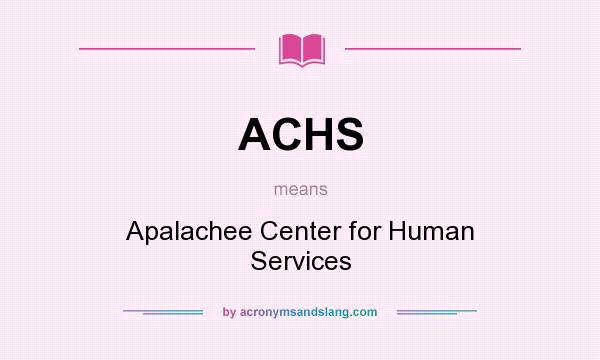What does ACHS mean? It stands for Apalachee Center for Human Services