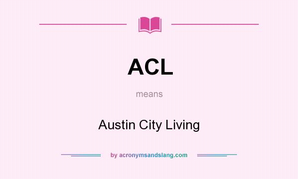 What does ACL mean? It stands for Austin City Living