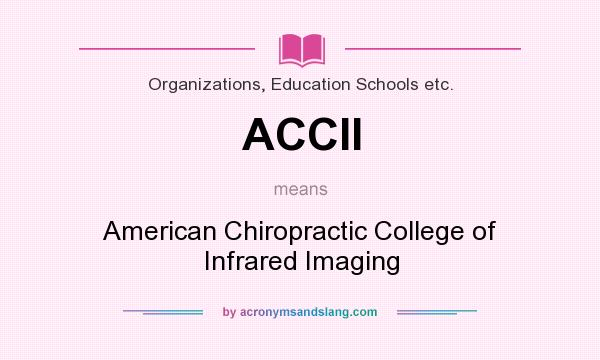 What does ACCII mean? It stands for American Chiropractic College of Infrared Imaging