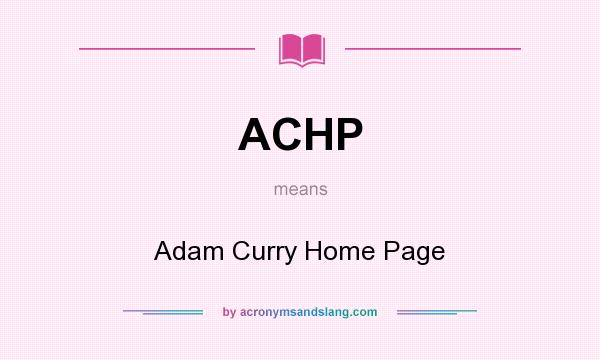 What does ACHP mean? It stands for Adam Curry Home Page