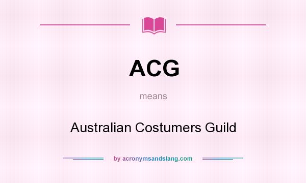 What does ACG mean? It stands for Australian Costumers Guild