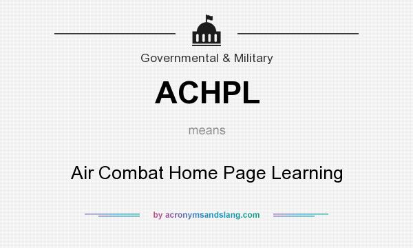 What does ACHPL mean? It stands for Air Combat Home Page Learning