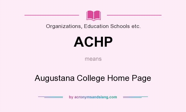 What does ACHP mean? It stands for Augustana College Home Page