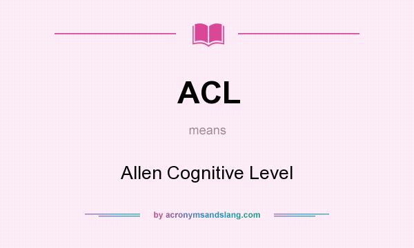 What does ACL mean? It stands for Allen Cognitive Level