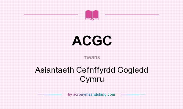 What does ACGC mean? It stands for Asiantaeth Cefnffyrdd Gogledd Cymru