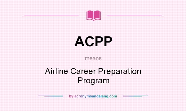 What does ACPP mean? It stands for Airline Career Preparation Program