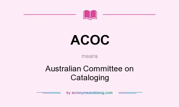 What does ACOC mean? It stands for Australian Committee on Cataloging