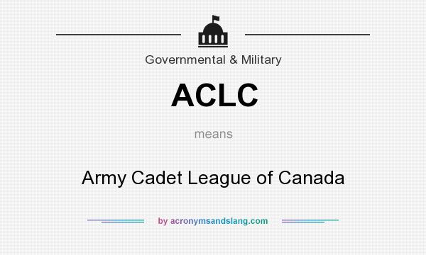 What does ACLC mean? It stands for Army Cadet League of Canada
