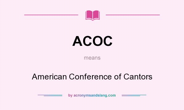 What does ACOC mean? It stands for American Conference of Cantors